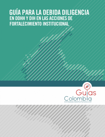 Guía para la debida diligencia en DDHH y DIH para las acciones de fortalecimiento institucional