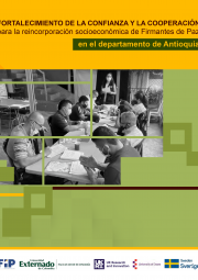 Fortalecimiento de la confianza y la cooperación para la reincorporación socioeconómica de Firmantes de Paz en el departamento de Antioquia